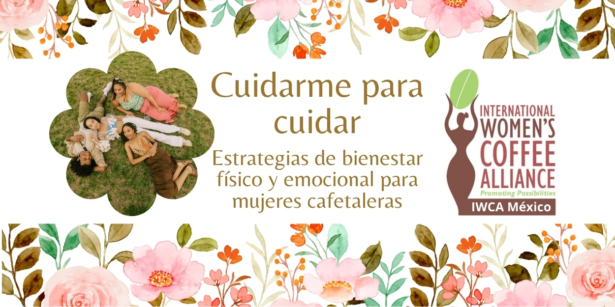 Cuidarme para Cuidar: Estrategias de Bienestar Físico y Emocional para Mujeres Cafetaleras