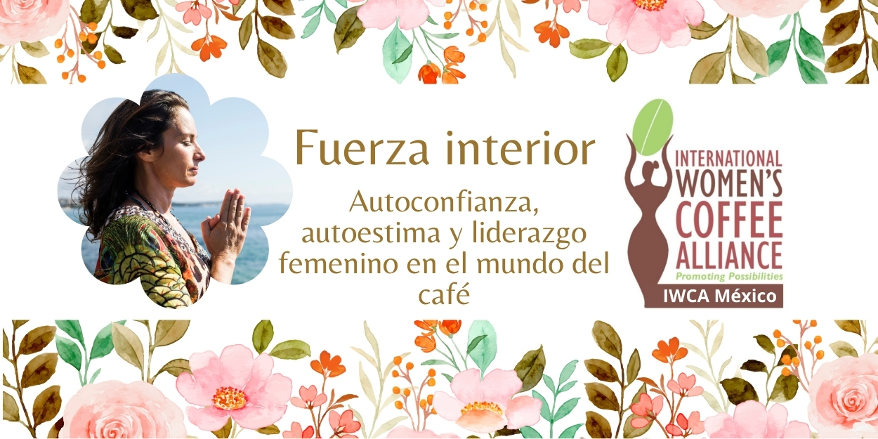 Fuerza Interior: Autoconfianza, Autoestima y Liderazgo Femenino en el Mundo del Café