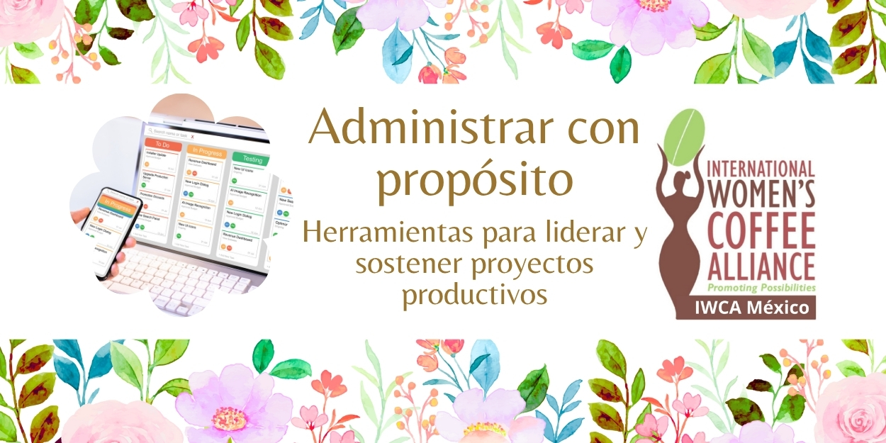 Administrar con Propósito: Herramientas para Liderar y Sostener Proyectos Productivos